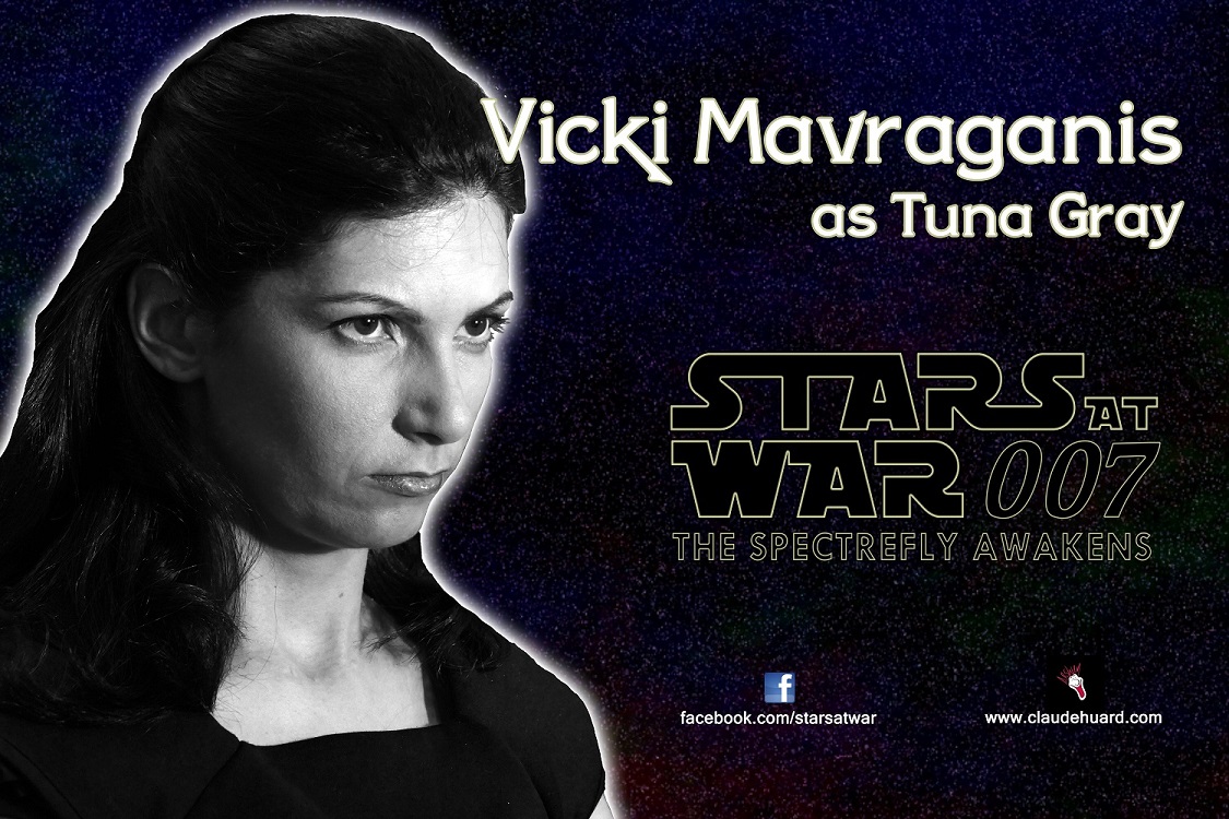 Vicki Mavraganis is Tuna Gray in Stars at War 007 - The Spectrefly Awakens